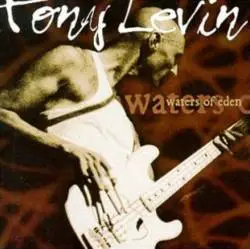 Tony Levin : Waters Of Eden